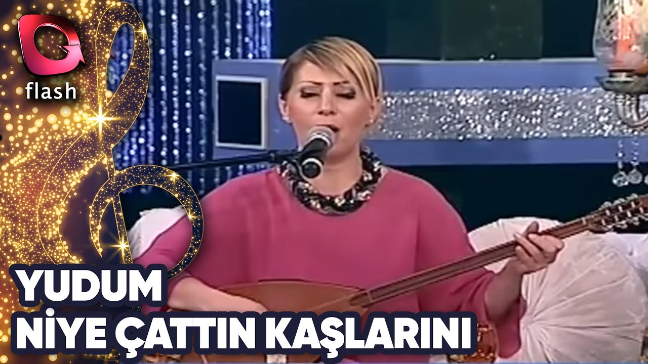 YUDUM - NİYE ÇATTIN KAŞLARINI