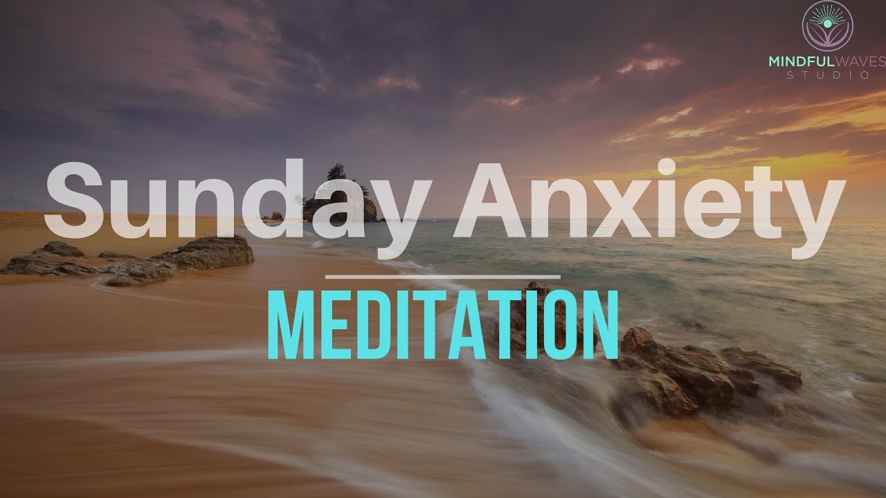 Guided Meditation To Soothe #SundayScaries | How To Eliminate Sunday Night Anxiety & Insomnia