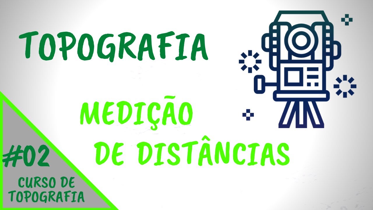 TOPOGRAFIA #02 - Medição de distâncias