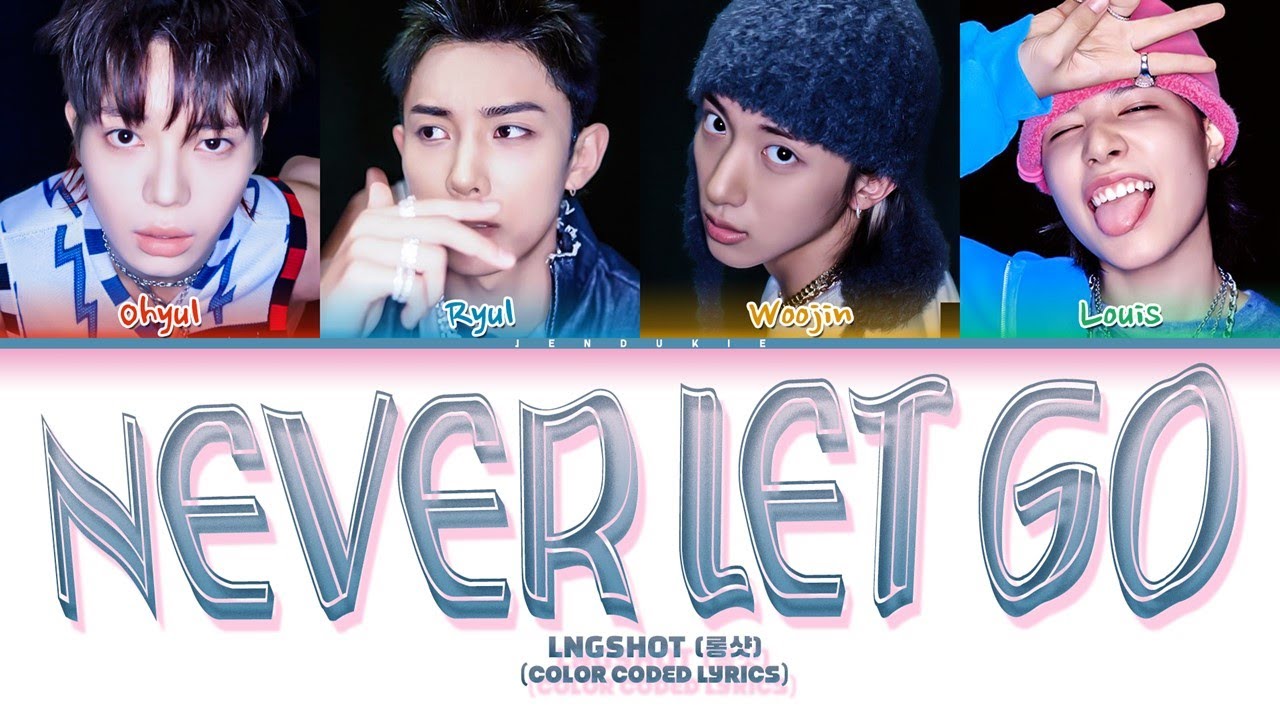 LNGSHOT (롱샷) 'Never Let Go' Lyrics (Color Coded Lyrics)