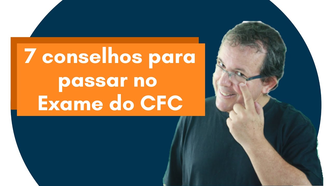 7 conselhos para passar no Exame do CFC
