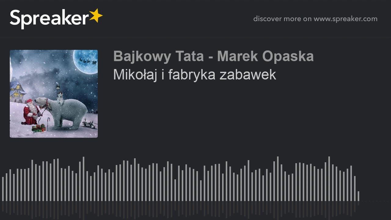 Mikołaj i fabryka zabawek (made with Spreaker)