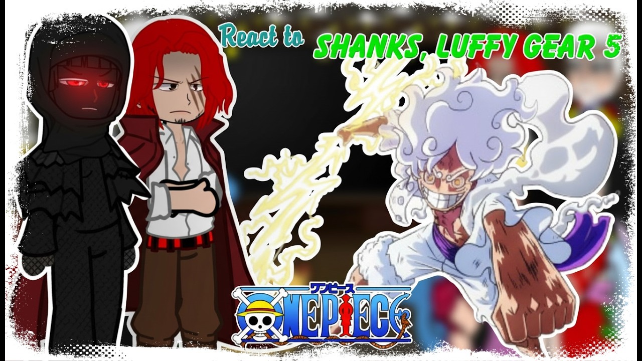 One Piece Character React To Shanks , Luffy Gear 5 | One Piece React | Gacha Life | Gacha Club