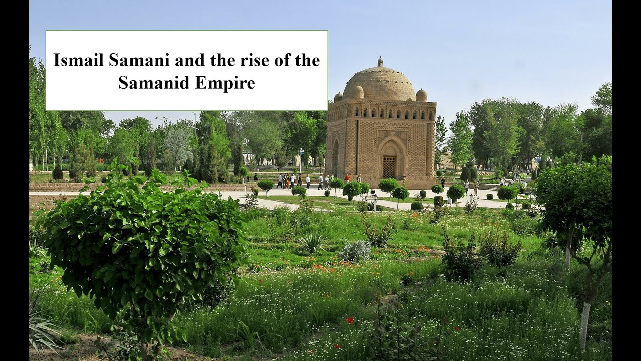 Persian History: Ismail Samani and the Rise of the Samanid Empire