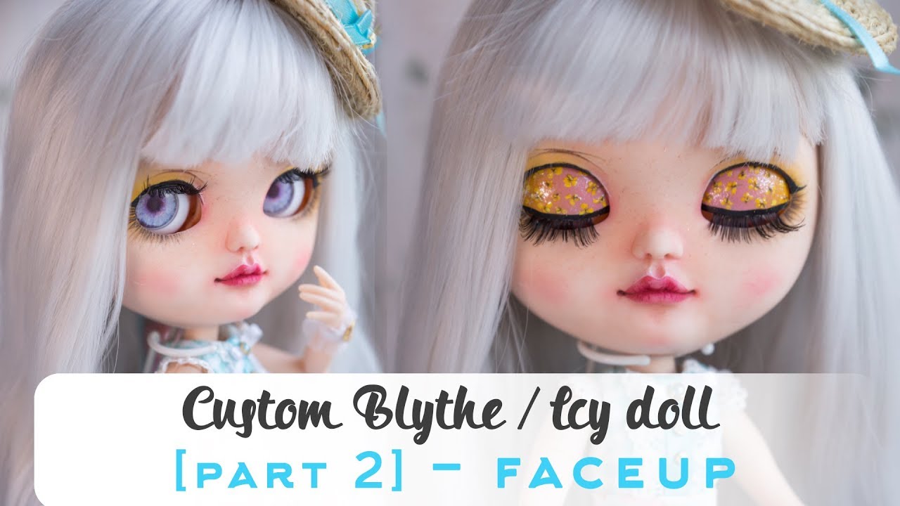 CUSTOMIZING A BLYTHE / ICY DOLL - part 2 - BLYTHE FACEUP tutorial