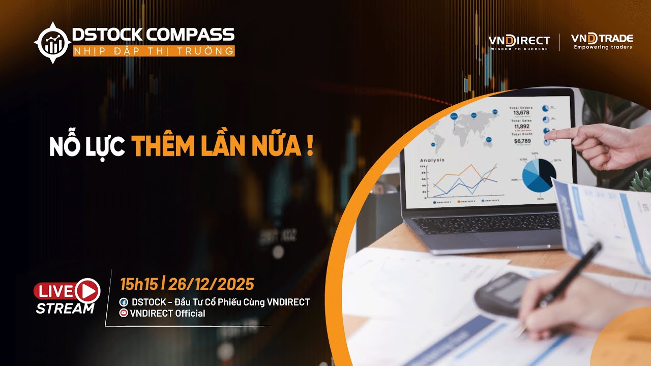 NỖ LỰC TH&Ecirc;M LẦN NỮA! | NHỊP ĐẬP THỊ TRƯỜNG 26/12/2025