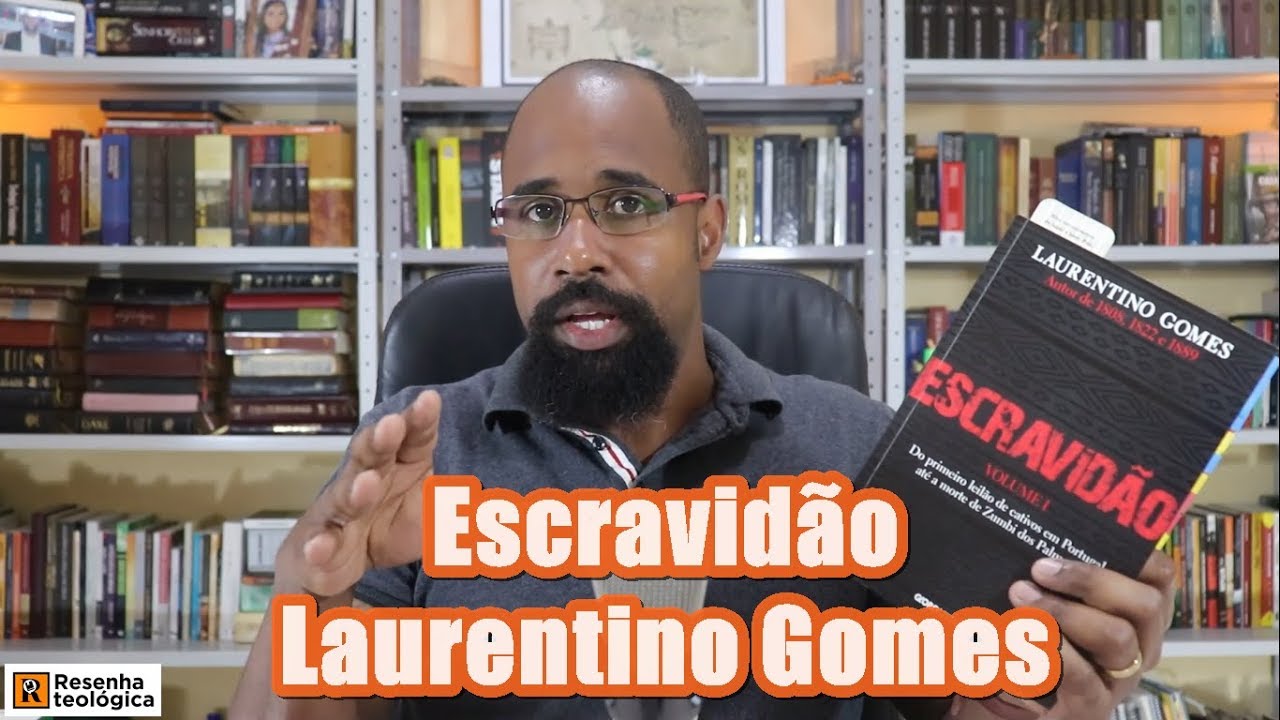 Escravidão. Laurentino Gomes.