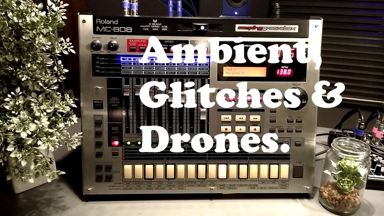 Ambient & Drones Episode 3: Roland MC-808 Sampling Groovebox