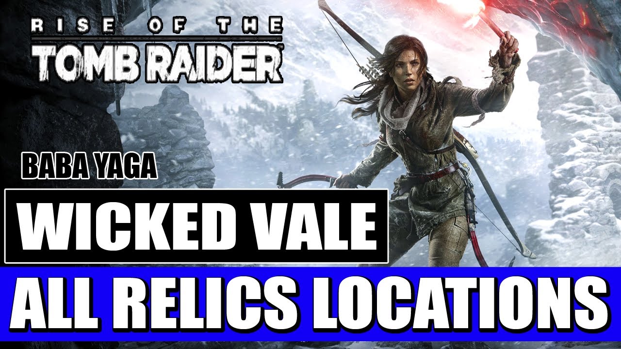 Rise of the Tomb Raider - Wicked Vale - All Relic Locations