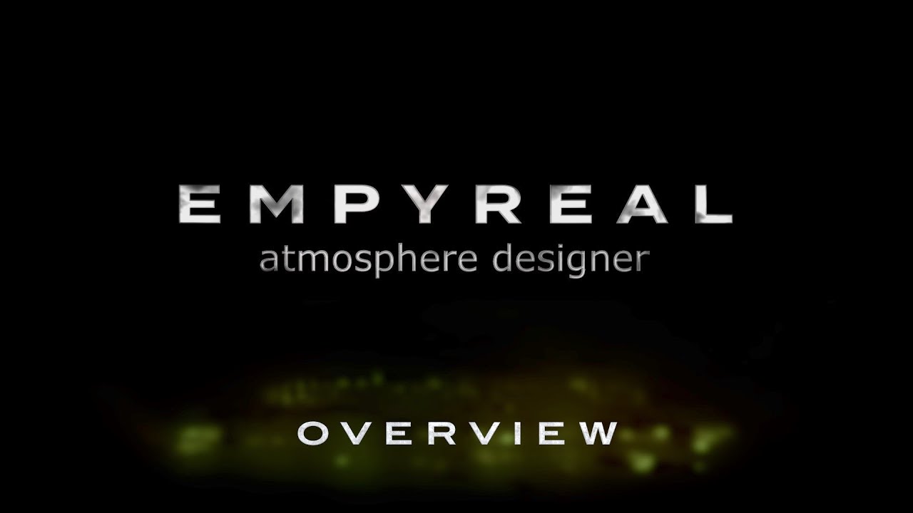 EMPYREAL Atmosphere Designer - OVERVIEW