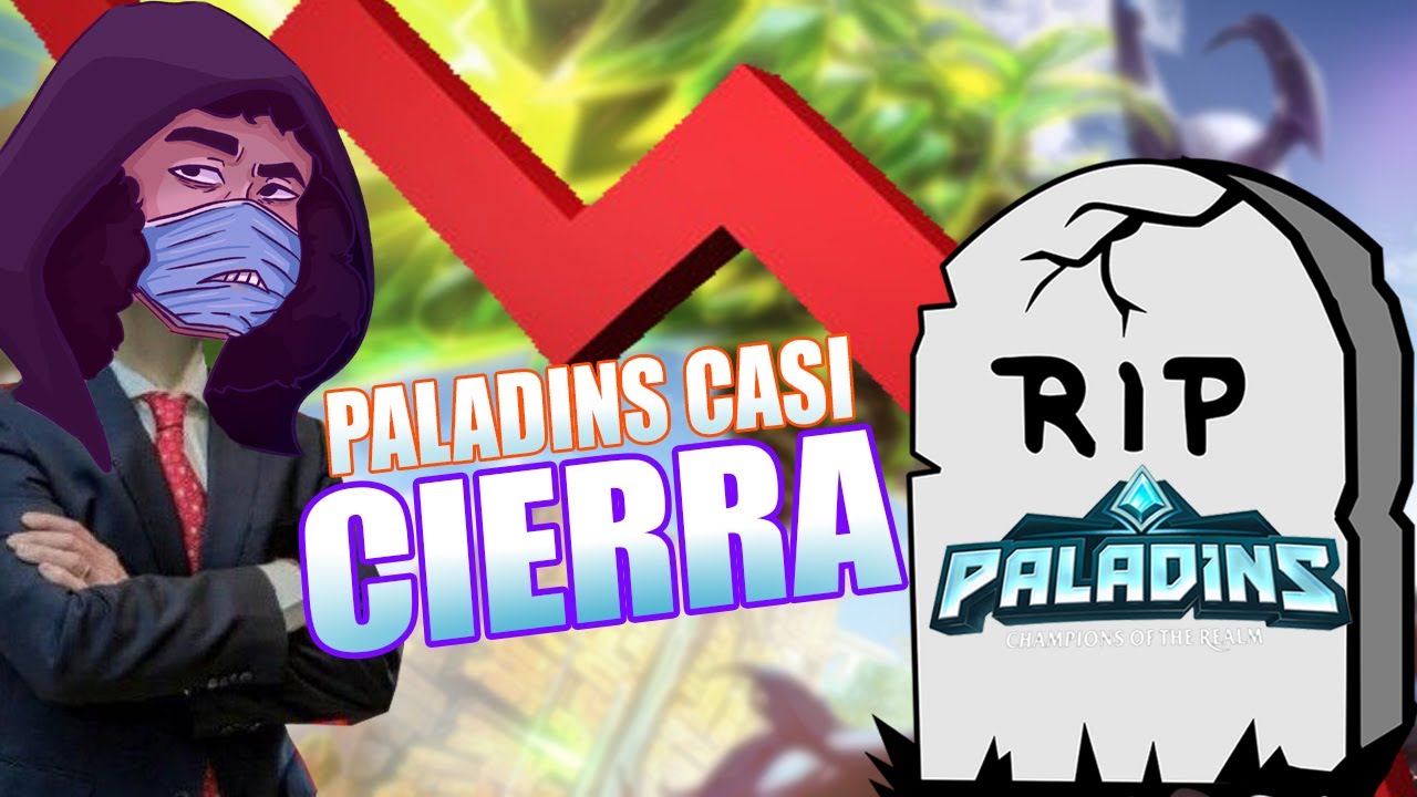 El Día Que Paladins Casi Cierra