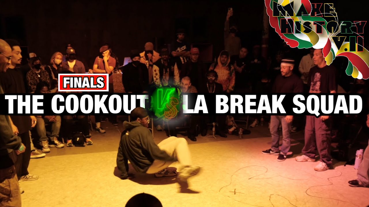 The Cookout Vs. LA Break Squad (Final 3v3 Battle) // Make History Vol #2