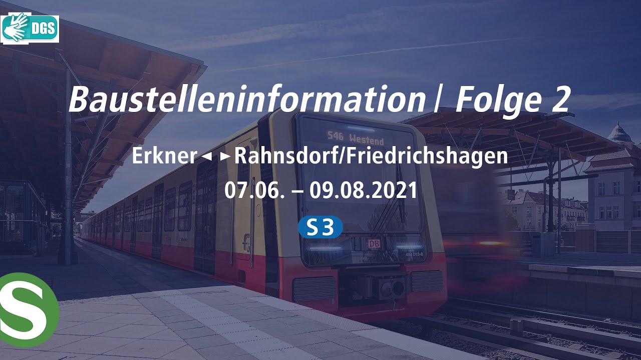 Baustelleninformation barrierefrei | Folge 2 | Erkner – Rahnsdorf/Friedrichshagen (S3)