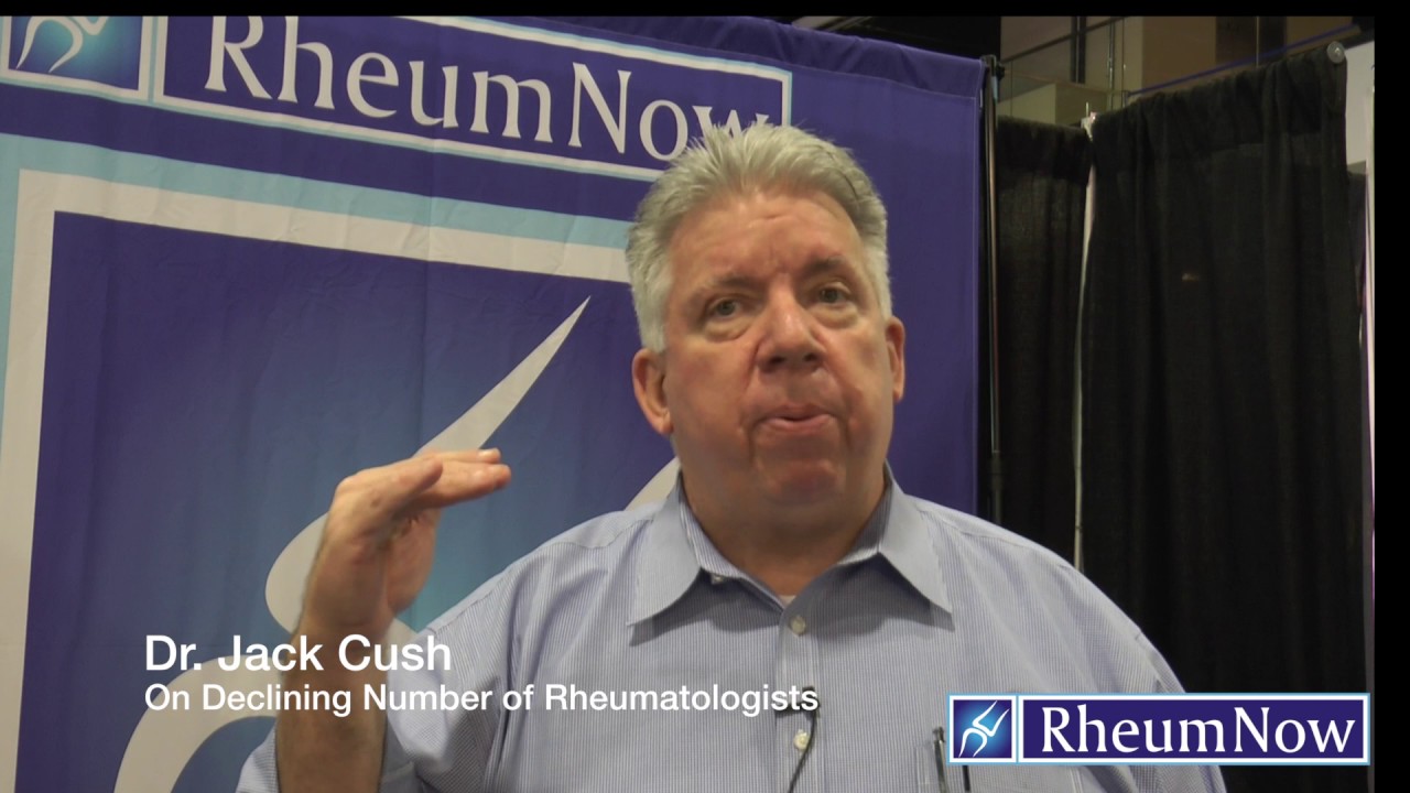 Dr. Jack Cush on Fewer Rheumatologists