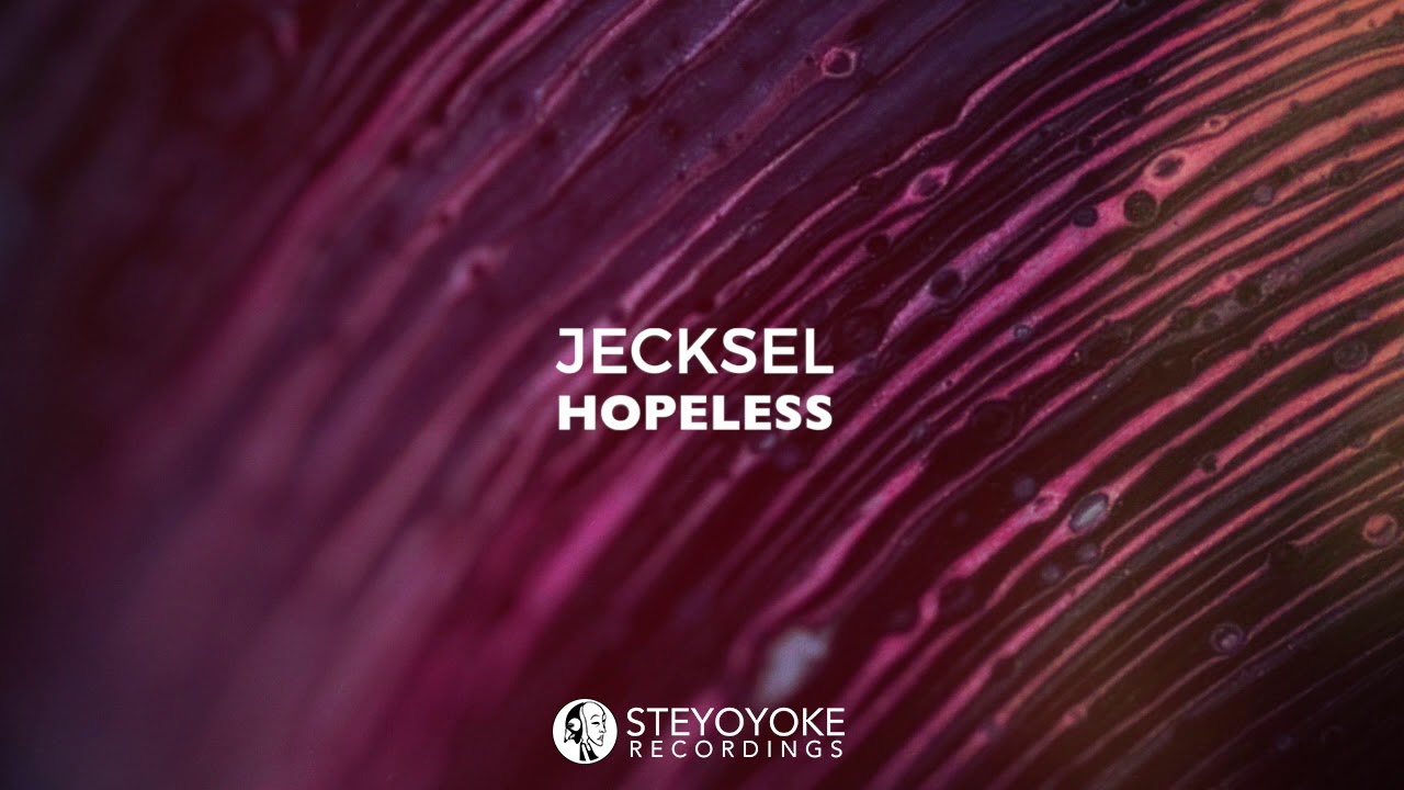 Jecksel - Hopeless (Original Mix) | Steyoyoke