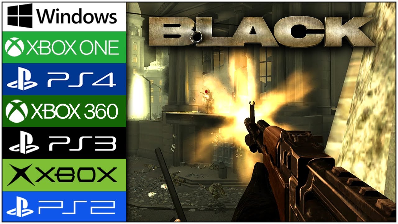 Black | PS2 - PS3 - PS4 - Xbox - Xbox 360 - Xbox One - PC | Graphics Comparison