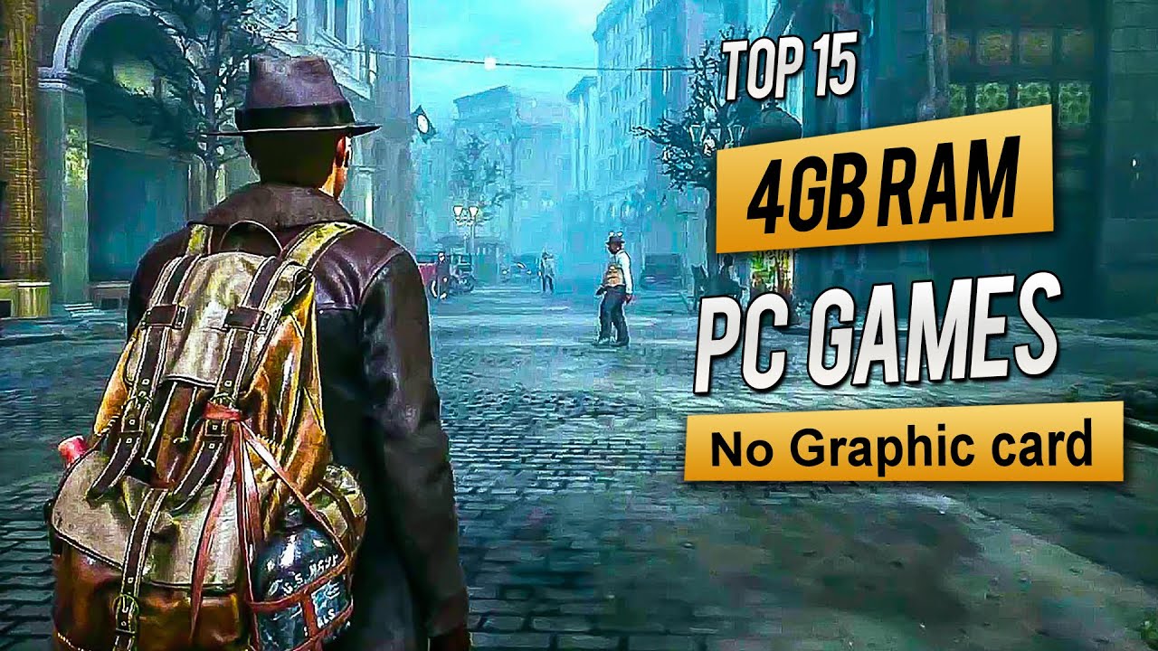 Top 15 Best Pc Games for (4GB RAM / 6GB RAM / 1GB VRAM) 2023
