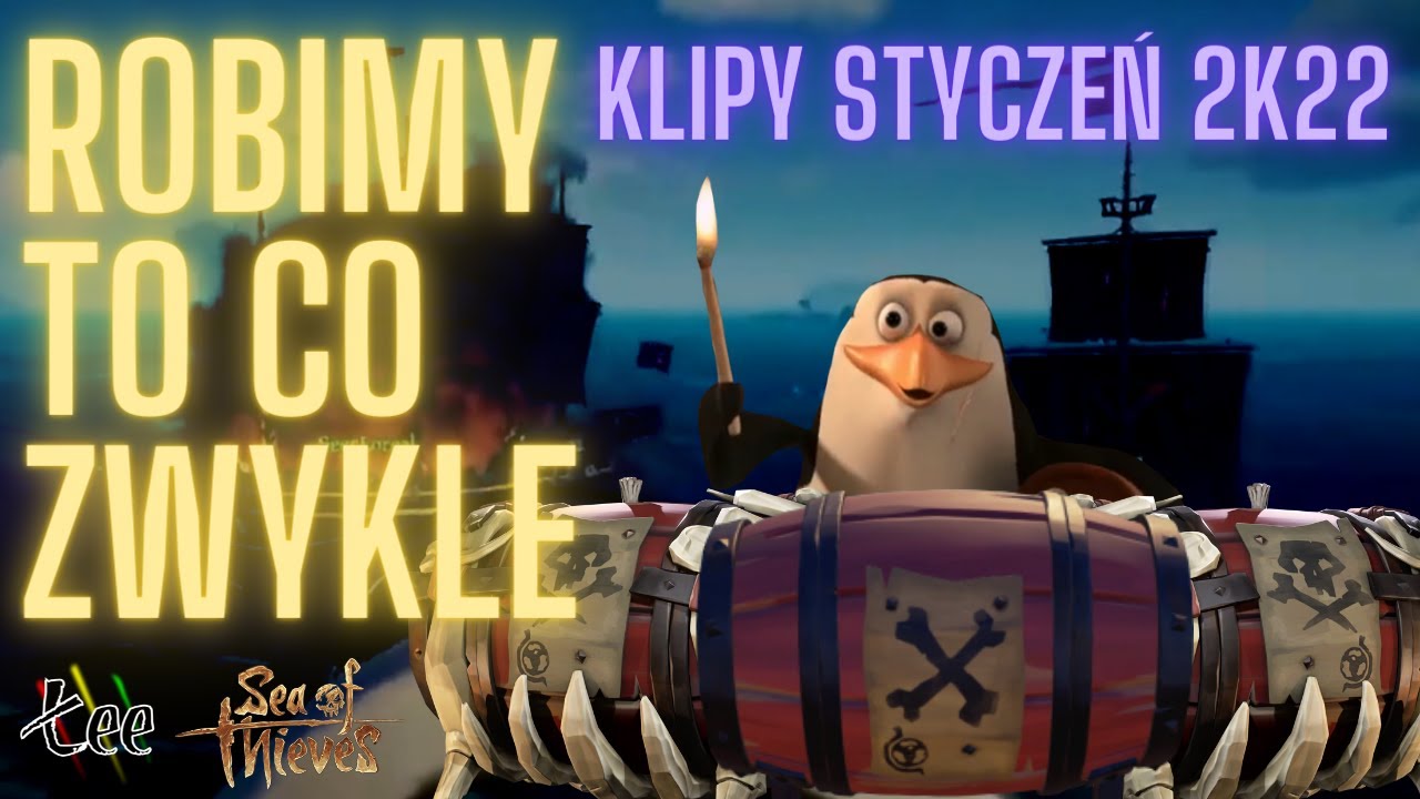 ROBIMY TO CO ZWYKLE - Najlepsze Klipy styczeń 2022 - STREAM HIGHLIGHTS - Sea of Thieves
