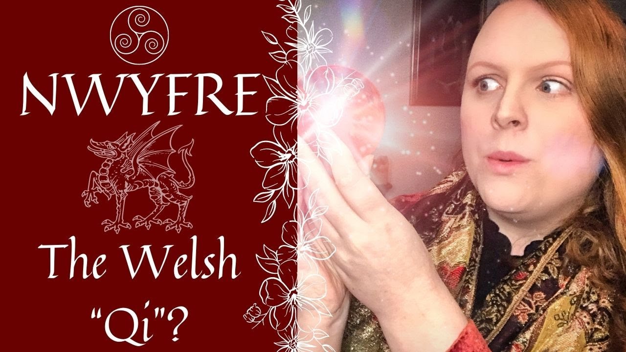 Nwyfre - The Welsh Qi? | What is Nwyfre? | Welsh Celtic Paganism & Spirituality