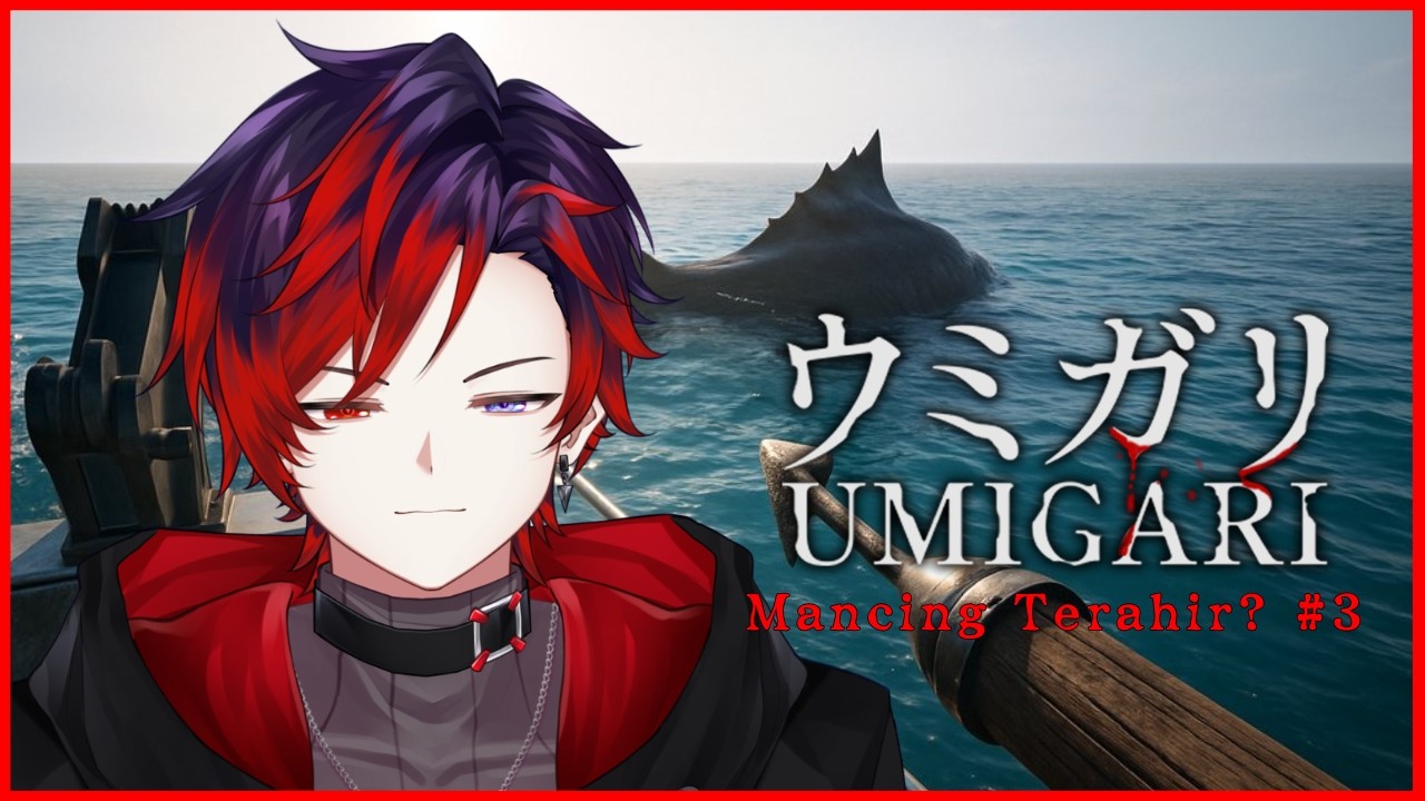 【UMIGARI】Mancing Terahir..? #3