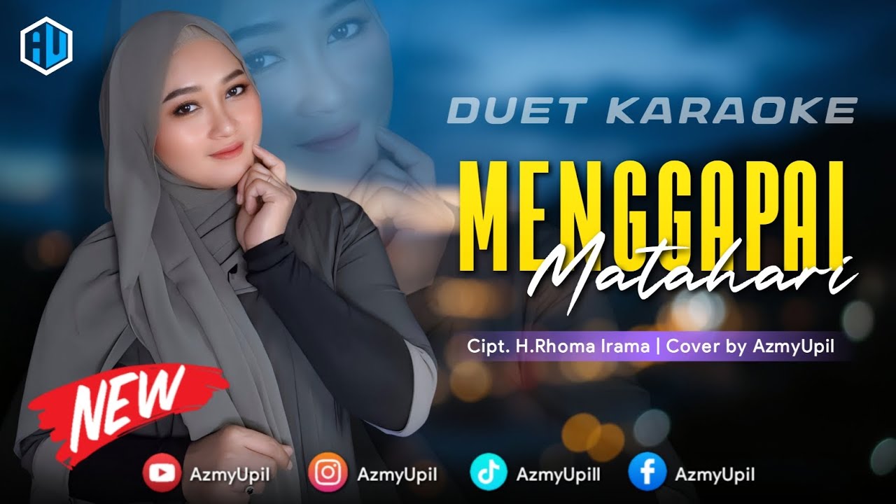 MENGGAPAI MATAHARI - ( Rhoma Irama ) KARAOKE DUET UNTUK COWOK - AZMYUPIL