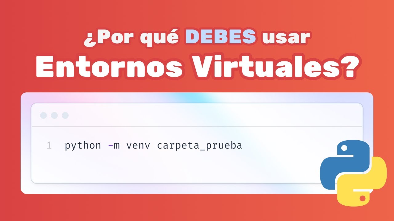 Crea Entornos Virtuales en Python y Cambia la Forma en que Programas para Siempre