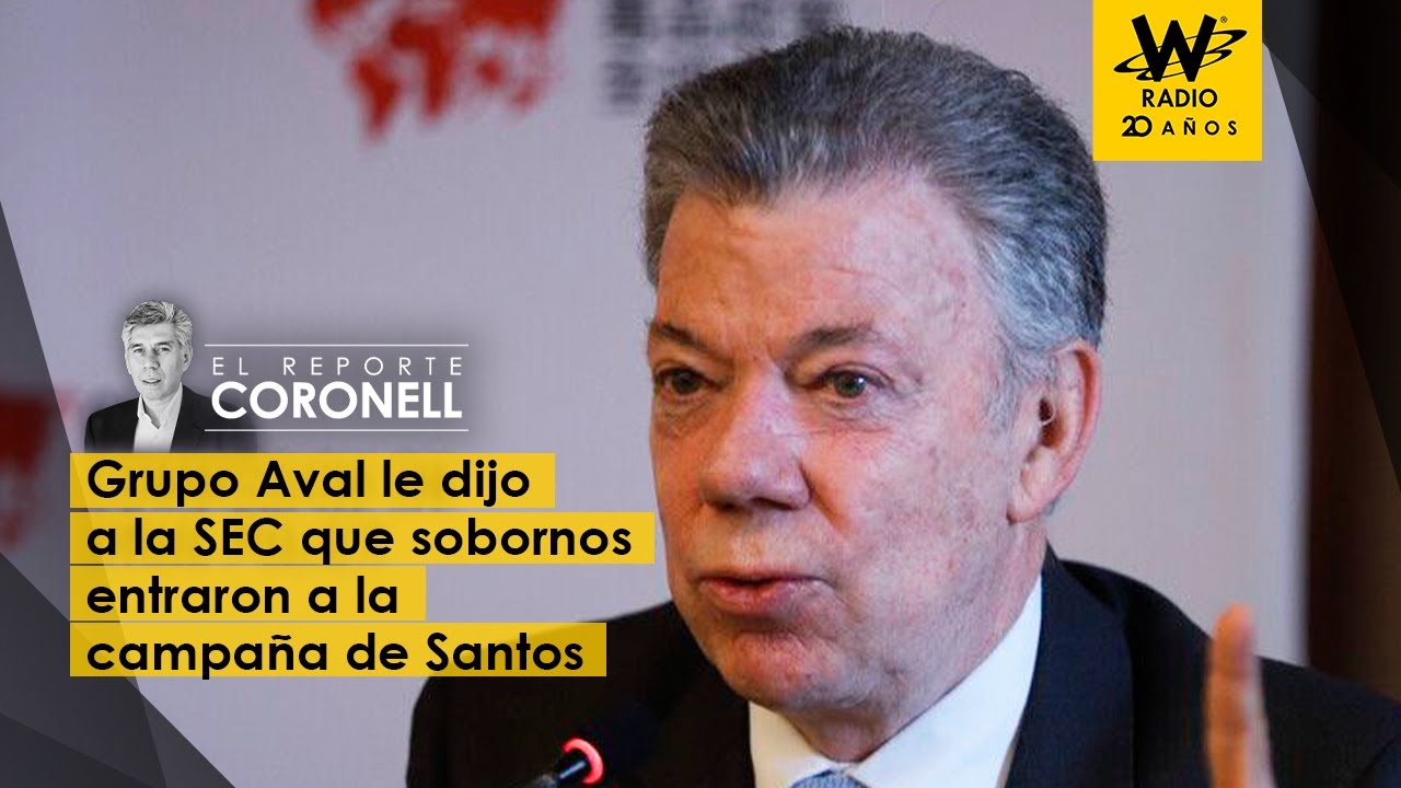 Grupo Aval le dijo a la SEC que sobornos entraron a la campaña de Santos