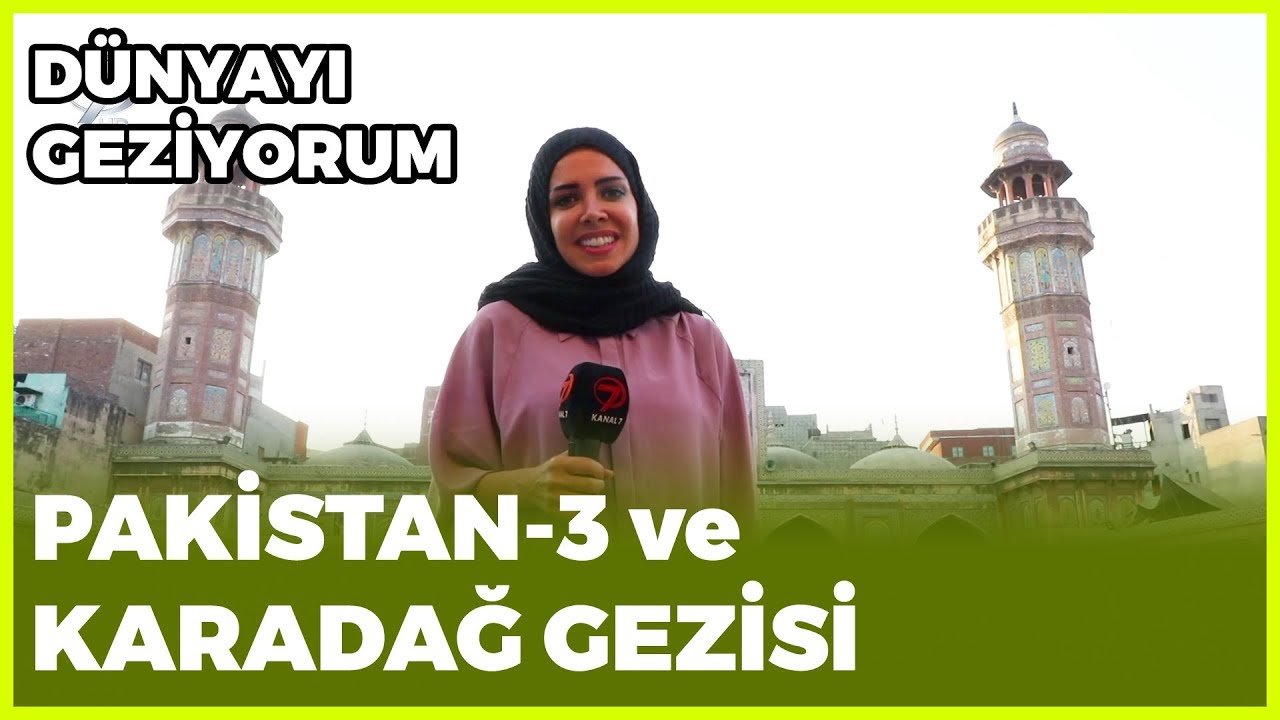Dünyayı Geziyorum - Pakistan-3/Karadağ | 13 Ocak 2019