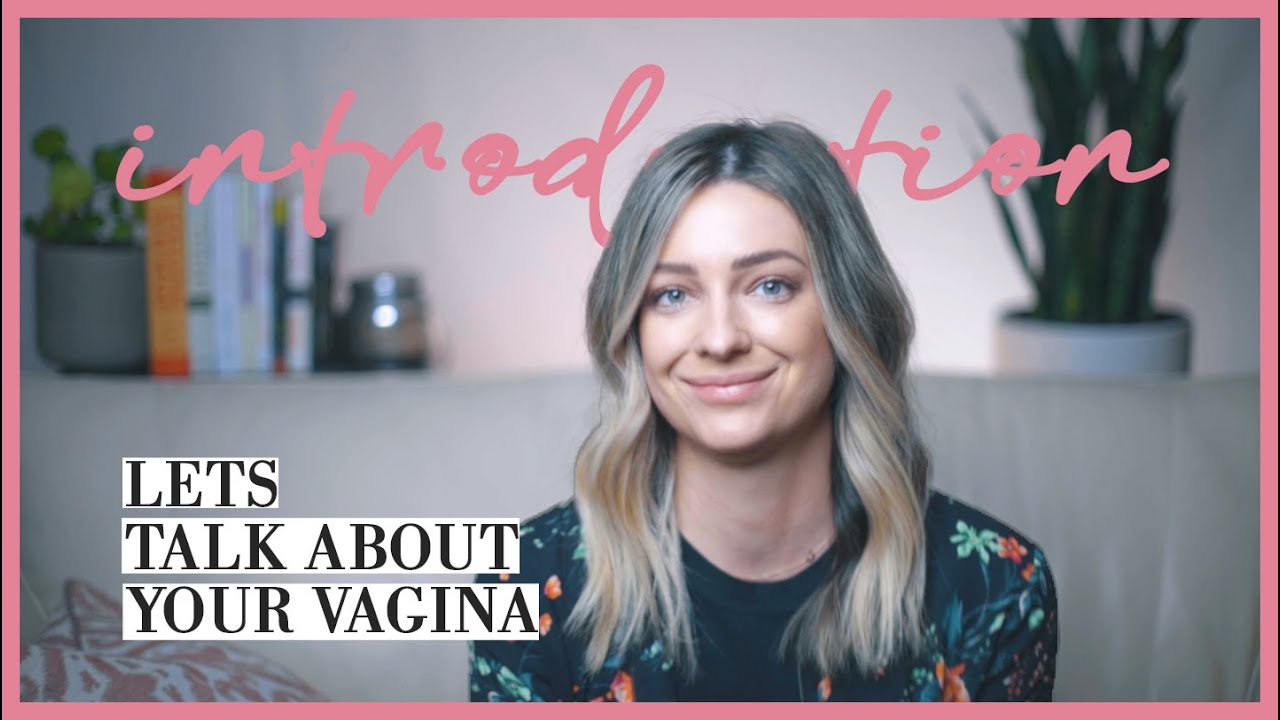 Lets Talk About Your Vagina