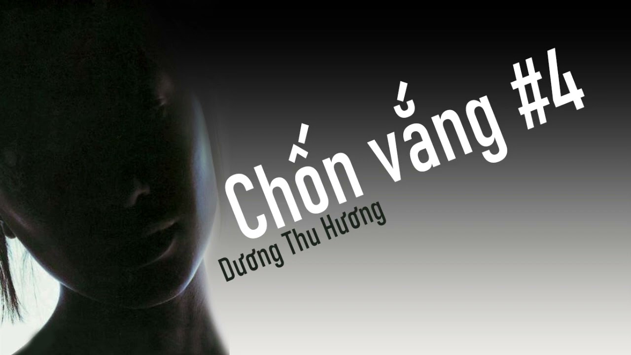 Chốn vắng #4 [Dương Thu Hương]
