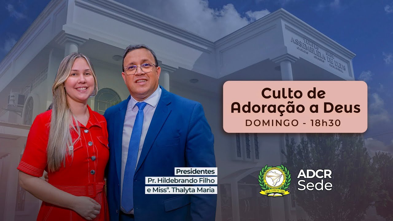 Culto de Adoração a Deus - ADCR Sede | 08/02/2026