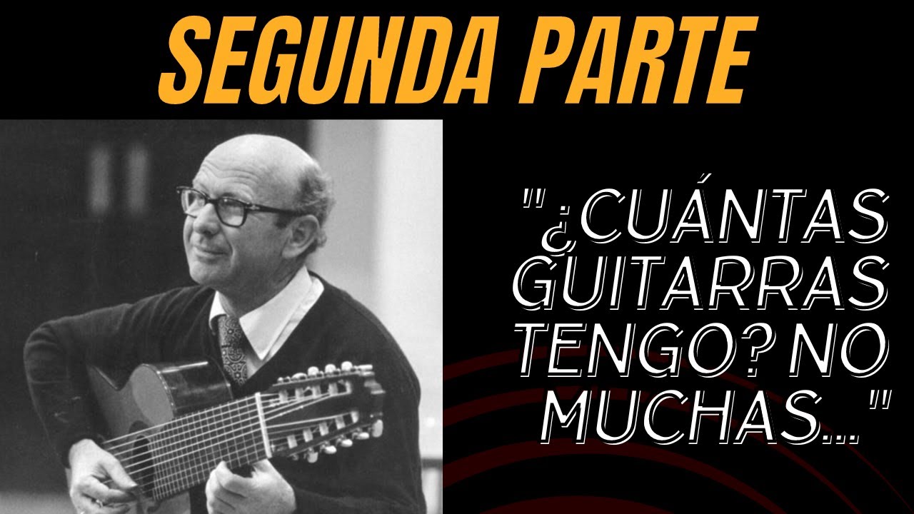 Conversando con Narciso Yepes: Parte 2
