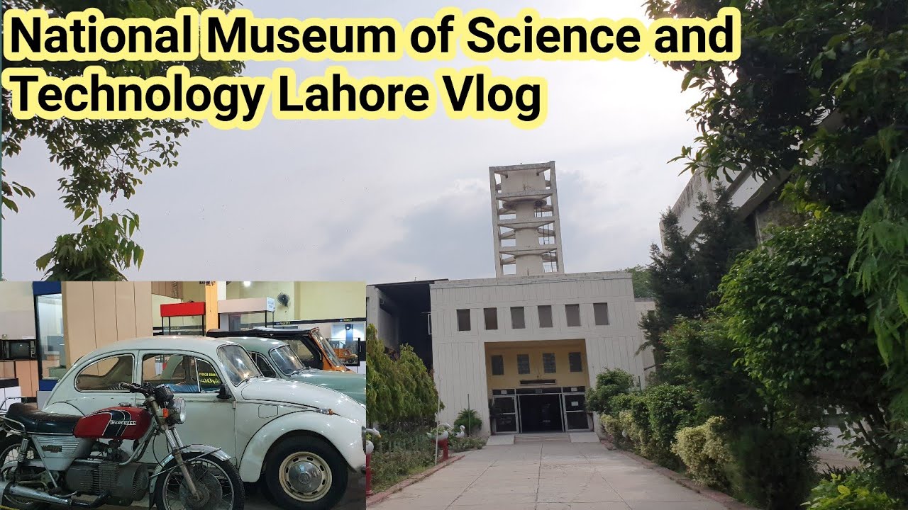 National Museum Of Science and Technology Lahore - Science Museum Documentary