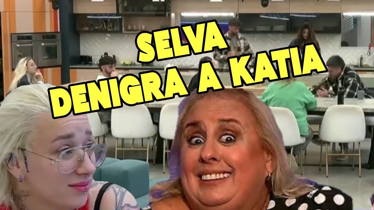 SELVA NO PARA DE DENIGRAR 🚨AHORA FUÉ CONTRA KATIA #granhermano