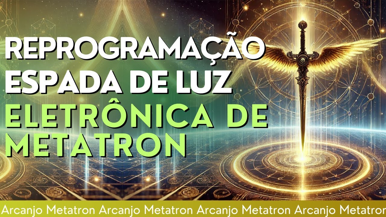 ⚡ Ativação da Espada de Luz Eletrônica | Aceleração na Frequência de Arcanjo Metatron ⚡
