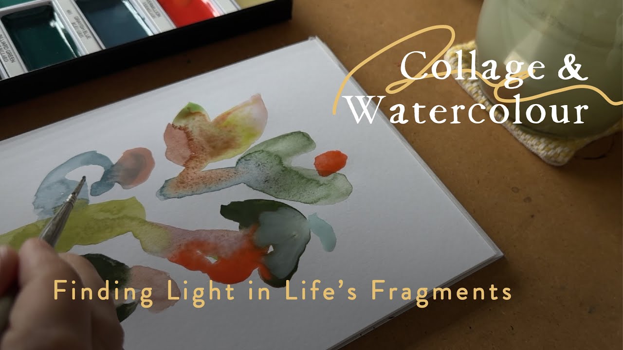 Collage & Watercolour | Finding Light in Life&rsquo;s Fragments