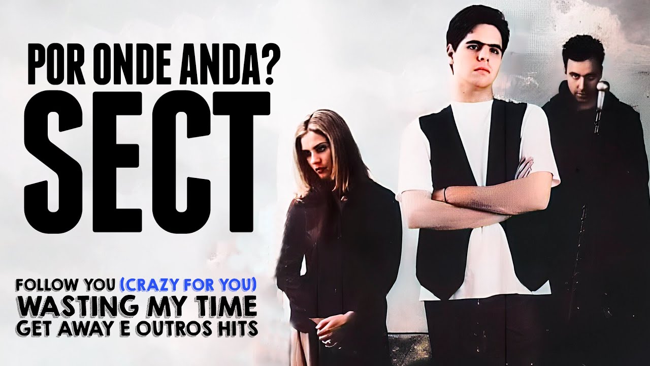 SECT - (FOLLOW YOU/CRAZY FOR YOU) O grupo brasileiro mais gringo da década de 90  | O Som Do K7