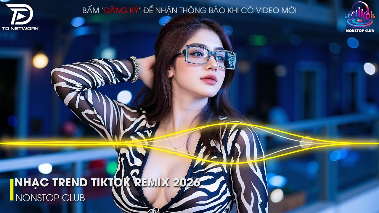 NHẠC TREND TIKTOK REMIX 2025 - NONSTOP VIỆT MIX 2025 BASS CỰC MẠNH🎼BXH NHẠC TRẺ REMIX GÂY BÃO 2026