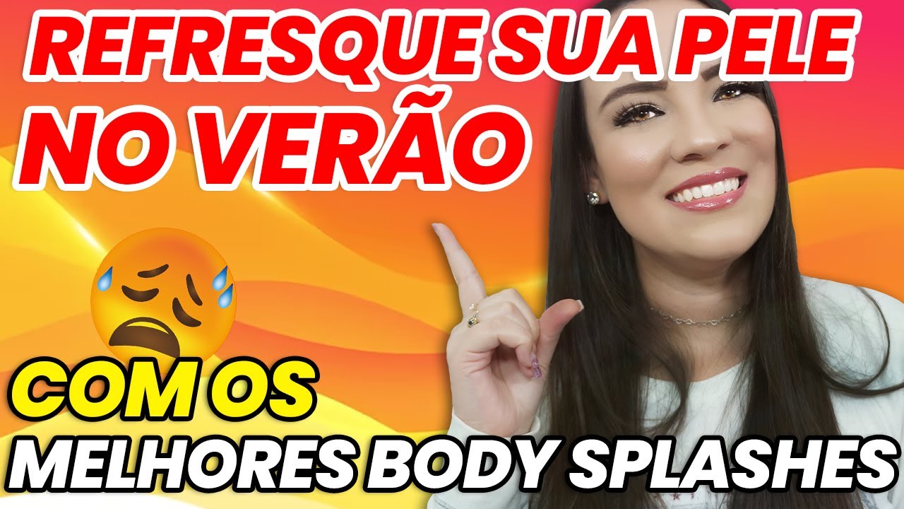 BODY SPLASH Para Dias QUENTES! MELHORES BODY SPLASH Para O VERÃO
