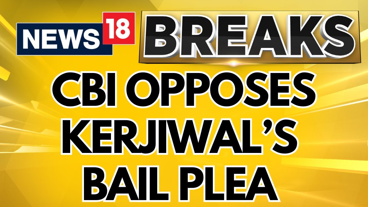 Arvind Kejriwal News | CBI Opposes Arvind Kejriwal's Bail Plea In Supreme Court | English News