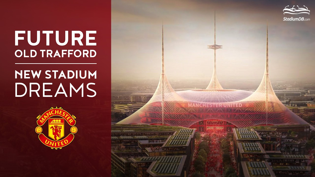 🔴 FUTURE OF OLD TRAFFORD: NEW STADIUM DREAMS FOR MAN UTD