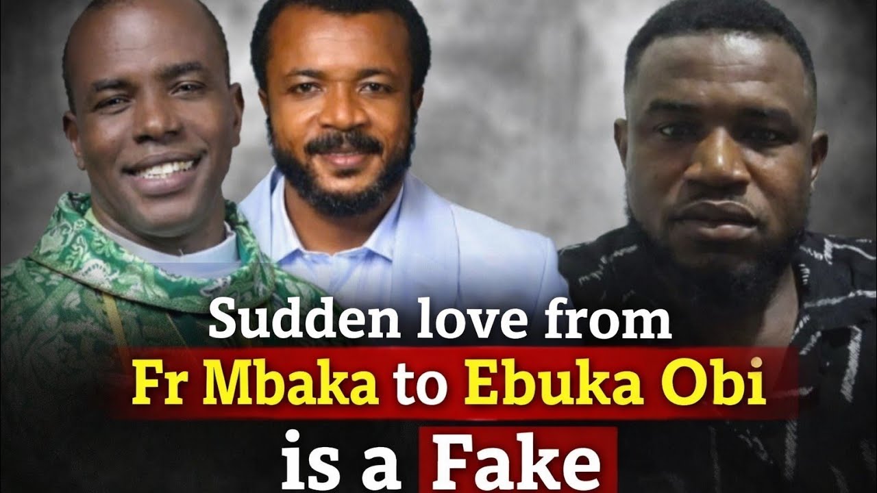 The Sudden Love from Father Ejike Mbaka to Evangelist Ebuka Obi Is Fake