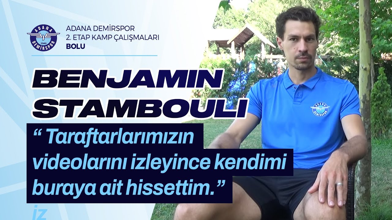 Benjamin Stambouli: ''Taraftarlarımızın videolarını izleyince kendimi buraya  ait hissettim.''
