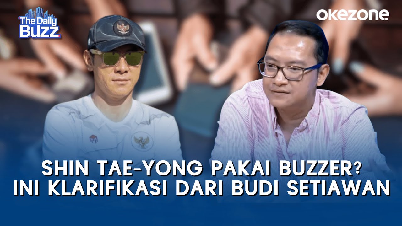 Shin Tae-yong Pakai Buzzer? Ini Klarifikasi Dari Budi Setiawan | The Daily Buzz