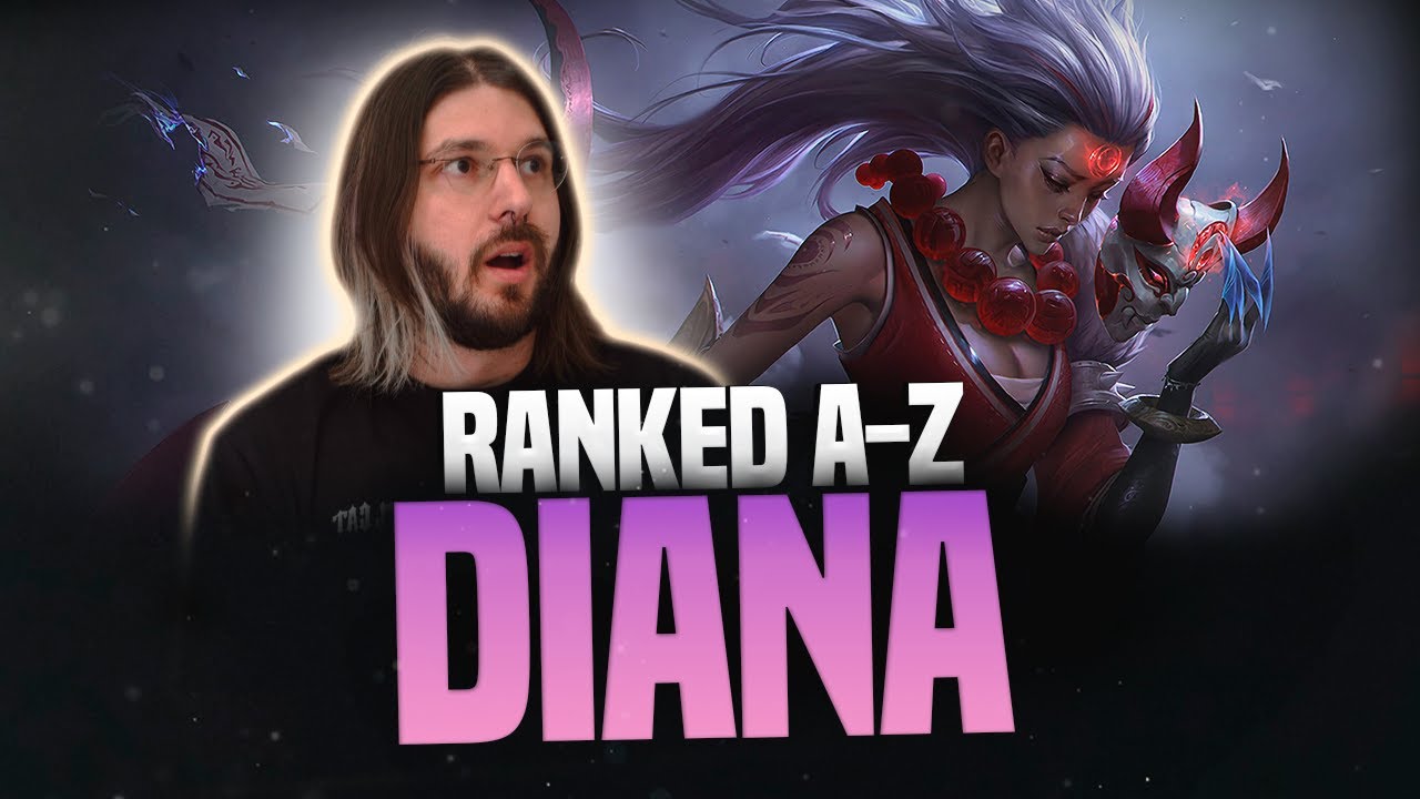 RANKED A-Z: DIANA! LEAGUE OF LEGENDS!