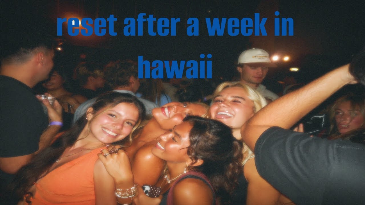 FULL RESET AFTER A WEEK IN HAWAII