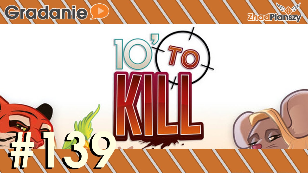 10' to Kill - PREZENTACJA - Gradanie #139 - gra planszowa
