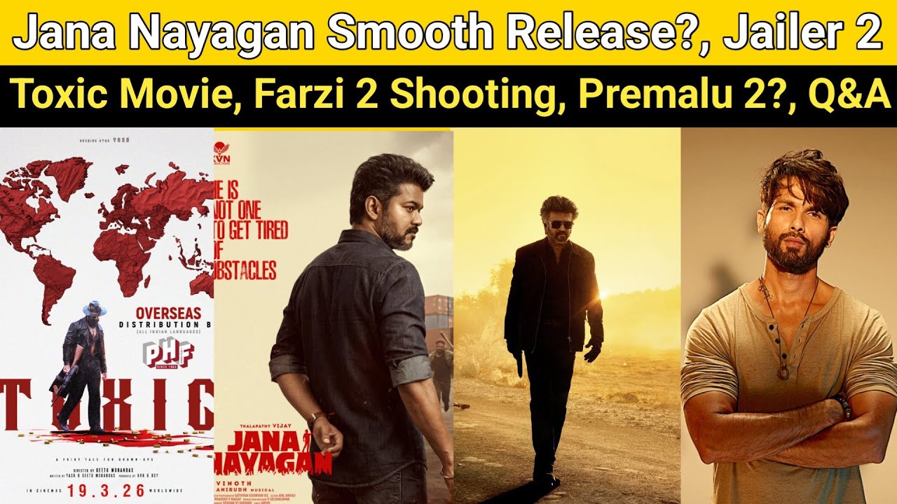 Jana Nayagan Smooth Release? | Jailer 2, Toxic Movie, Farzi 2 Shooting, Premalu 2 Dropped