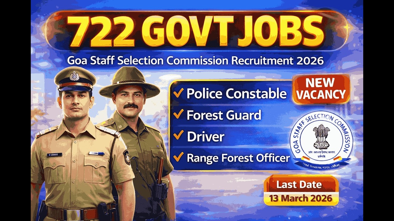Goa SSC Recruitment 2026 | 722 Govt Jobs | Police Constable, Forest Guard | Last Date 13 March