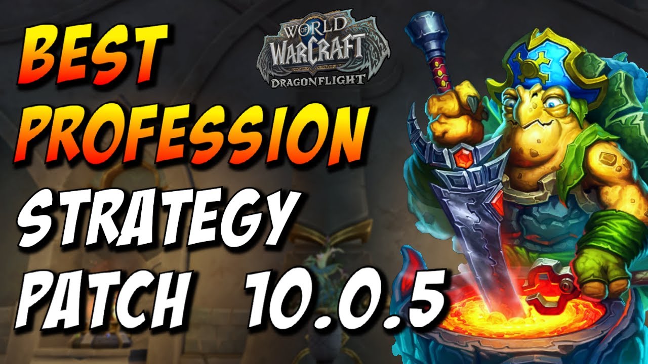 Patch 10.0.5 Profession Strategy? | Dragonflight Gold Making